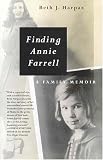 Finding Annie Farrell : A Family Memoir
