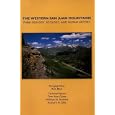 The Western San Juan Mountains: Their Geology, Ecology, and Human History by Rob Blair