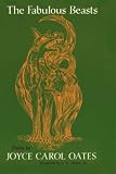 Fabulous Beasts Poems (0807102857) by Oates, Joyce Carol