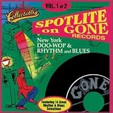 Spotlite on Gone Records, Vol. 1 (New York Doo-Wop & Rhythm and Blues)