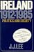Ireland, 1912-1985: Politics and Society