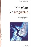 Initiation à la géographie : Devenir géographe