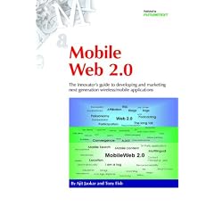 Mobile Web 2.0: The Innovator's Guide to Developing and Marketing Next Generation Wireless/Mobile Applications: The Innovator's Guide to Developing and ... Next Generation Wireless/mobile Applications (Taschenbuch)