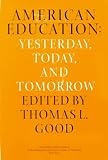 American Education: Yesterday, Today, and Tomorrow : Ninety-Ninth Yearbook of the National Society for the Study of Education