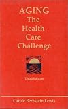Aging: The Health Care Challenge