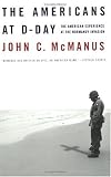 The Americans at D-Day: The American Experience at the Normandy Invasion
