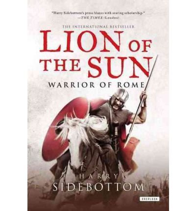 [ Lion of the Sun (Warrior of Rome (Paperback) #03) - by Sidebottom, Harry ( Author ) Aug-2012 Paperback ]