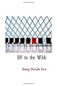 Off to the wilds: Being the adventures of two brothers