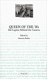Queen of the Bs: Ida Lupino Behind the Camera