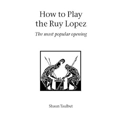 How to Play the Ruy Lopez