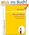 Max und Moritz : Eine Bubengeschichte in sieben Streichen