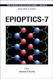 Epioptics-7: Proceedings of the 24th Course of the International School of Solid State Physics, Erice, Sicily, Italy 20-26 July 2002 (Science and Culture Series-Physics)