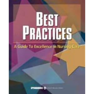 Best Practices: An Evidence-Based Guide to Excellence in Nursing by Springhouse
