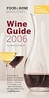 Food & Wine Magazine's Wine Guide 2006 (Food & Wine Magazine's Official Wine Guide)