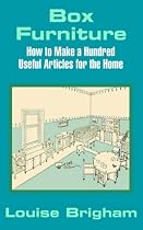 Box Furniture: How to Make a Hundred Useful Articles for the Home
