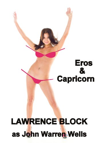 Eros & Capricorn: A Cross-Cultural Survey of Sexual Attitudes and Techniques (John Warren Wells on Sexual Behavior)