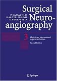 Surgical Neuroangiography: Vol. 3: Clinical and Interventional Aspects in Children