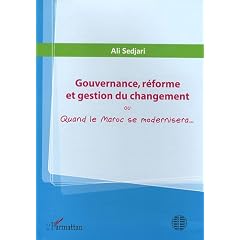 Gouvernance, r�forme et gestion du changement : Quand le Maroc se modernisera...