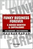 Funky business forever. E adesso godetevi il capitalismo!