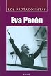Eva Peron (Los Protagonistas)