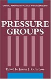 Pressure Groups (Oxford Readings in Politics and Government)