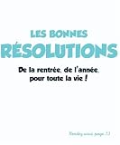 Les bonnes r�solutions : De la rentr�e, de l'ann�e, pour toute la vie !