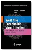 West Nile Encephalitis Virus Infection: Viral Pathogenesis and the Host Immune Response (Emerging Infectious Diseases of the 21st Century)