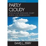partly cloudy ethics in war espionage covert action and interrogation scarecrow professional intelligence