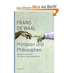 Primaten und Philosophen: Wie die Evolution die Moral hervorbrachte
