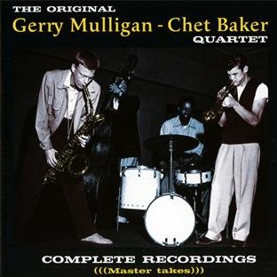 Chet Baker - Gerry Mulligan-Chet Baker Original Quartet: Complete Recordings (Master Takes) - Zortam Music