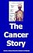 The Cancer Story