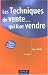 Les Techniques de vente... qui font vendre