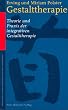 Gestalttherapie: Theorie und Praxis der integrativen Gestalttherapie