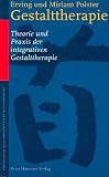 Gestalttherapie: Theorie und Praxis der integrativen Gestalttherapie