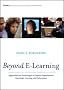Beyond E-Learning. Approaches and Technologies to Enhance Organizational Knowledge, Learning, and Performance