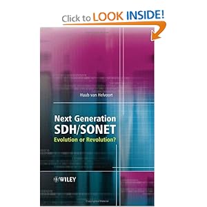 Next Generation SDH/SONET: Evolution or Revolution Huub Van Helvoort