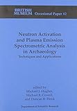 Neutron activation and plasma emission spectrometric analysis in archaeology : techniques and applications