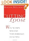 Cutting Loose: Why Women Who End Their Marriages Do So Well