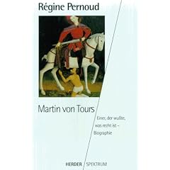 Martin von Tours. Einer, der wu�te, was recht ist.