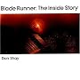 Blade Runner: The Inside Story