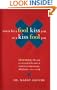 Never Let a Fool Kiss You or a Kiss Fool You : Chiasmus and a World of Quotations That Say What They Mean and Mean What They Say