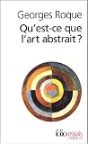 Qu'est-ce que l'art abstrait ? Une histoire de l'abstraction en peinture, 1860-1960