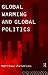 Global Warming and Global Politics (Environmental Politics)