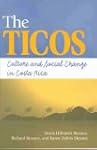 The Ticos: Culture and Social Change...
