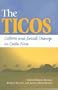 The Ticos: Culture and Social Change in Costa Rica