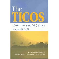 The Ticos: Culture and Social Change in Costa Rica