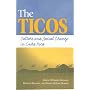 The Ticos: Culture and Social Change in Costa Rica