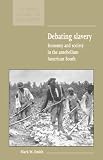 Books : Debating Slavery: Economy and Society in the Antebellum American South (New Studies in Economic & Social History): Economy and Society in the Antebellum ... (New Studies in Economic and Social History)