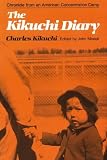 The Kikuchi Diary : Chronicle from an American Concentration Camp : The Tanforan Journals of Charles Kikuchi