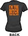 I'm The Bitch That Fell Off Women's Tee Shirt in 6 Colors Small thru XXL